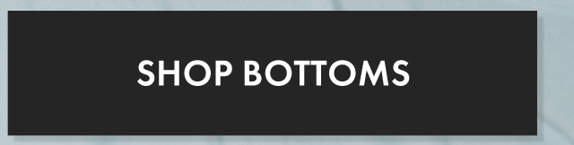 Shop Bottoms