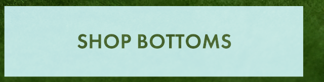 Shop Bottoms