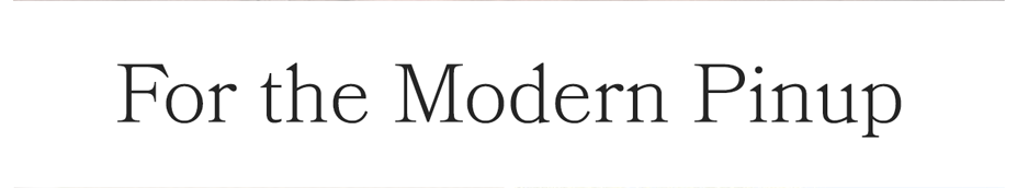 Modern Pinup New Arrivals