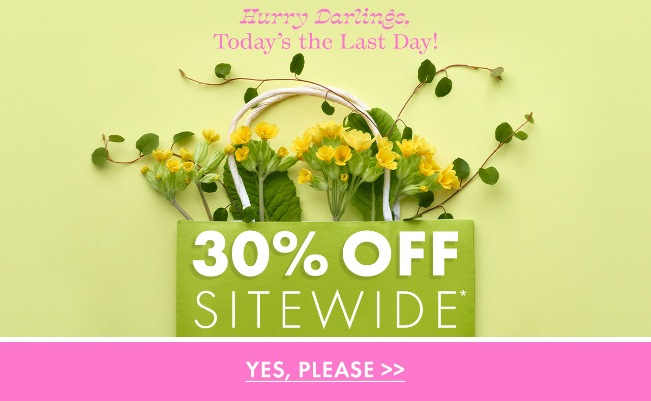 30% Off Sitewide | YES, PLEASE >>