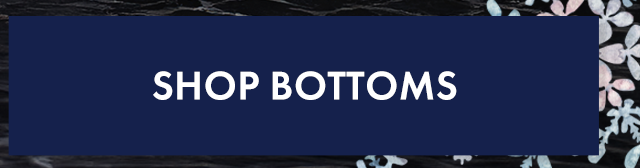 Shop Bottoms