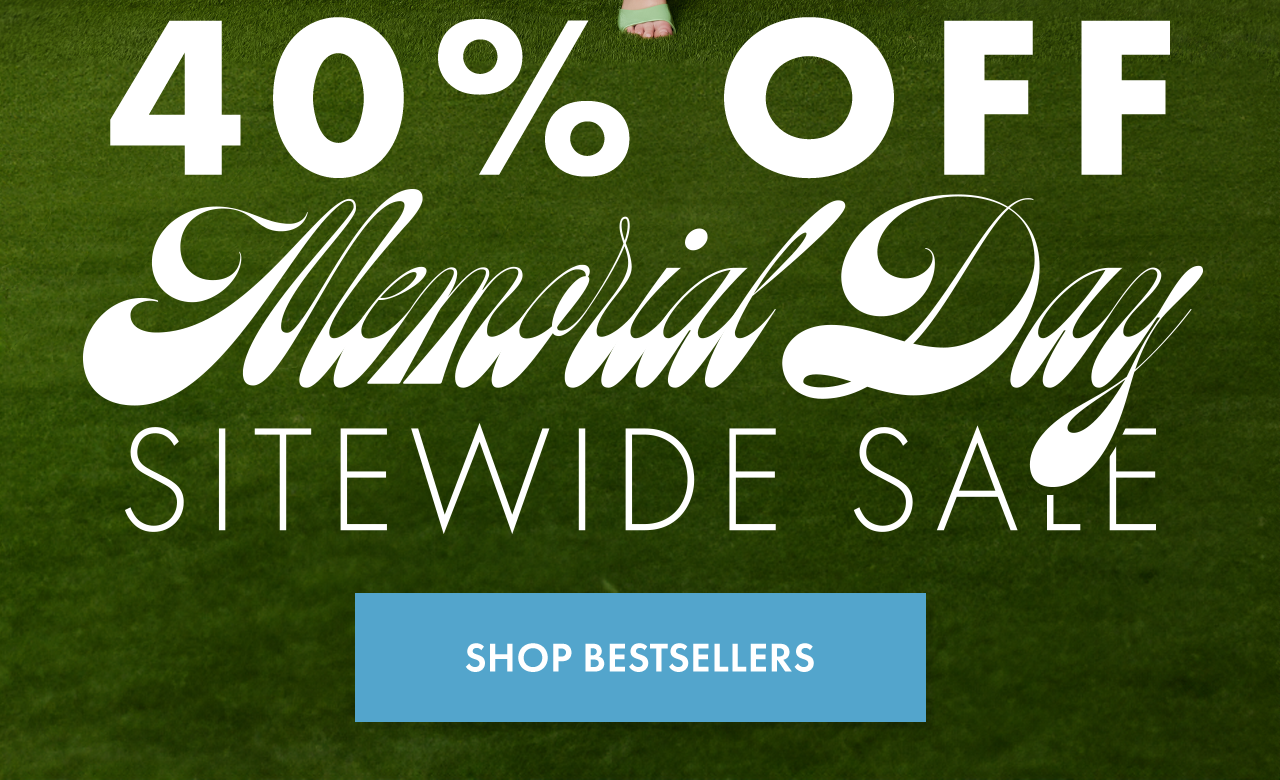 Use code SUMMER40 for 40% Off BESTSELLERS