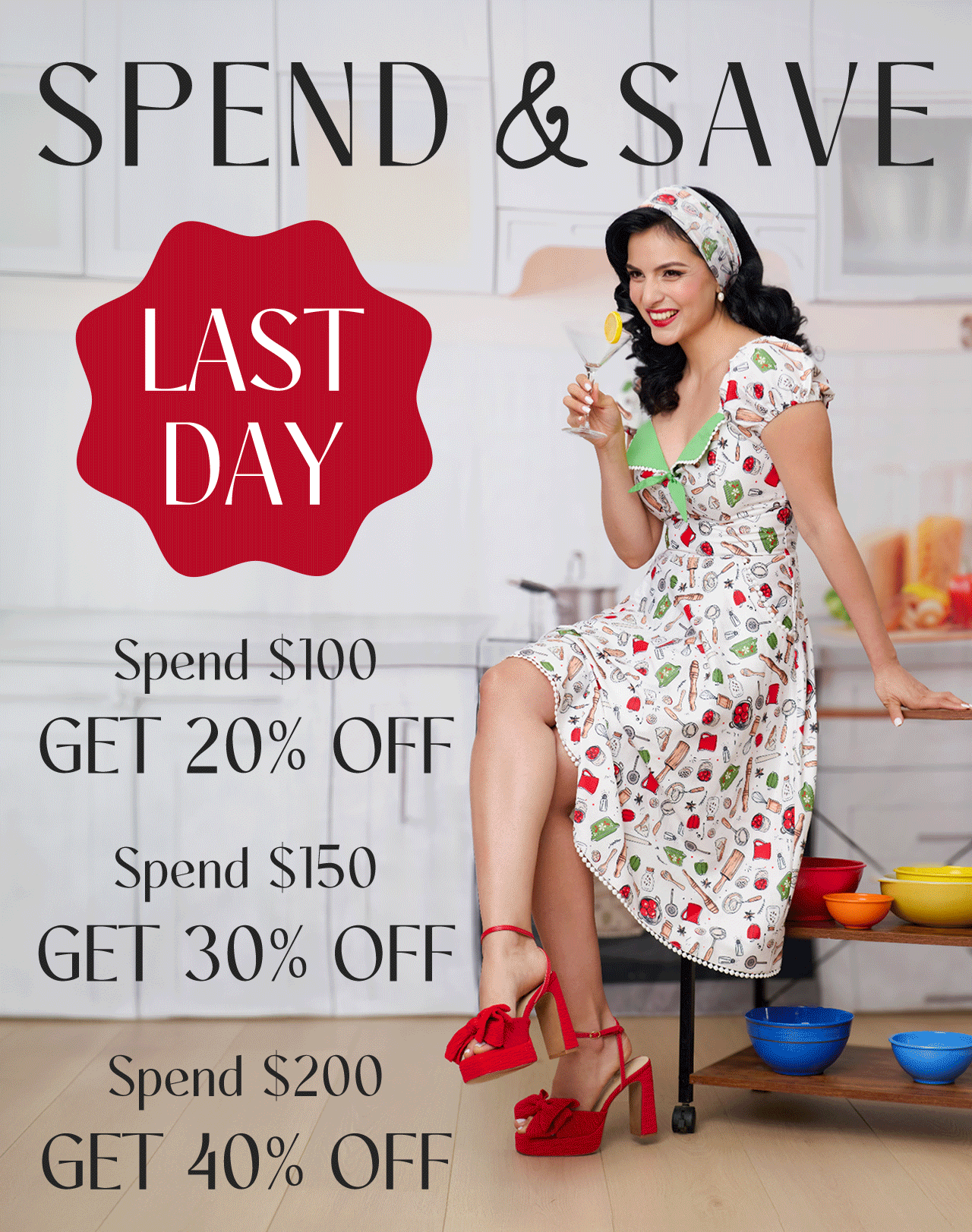 LAST DAY to spend and save up to 40% off!