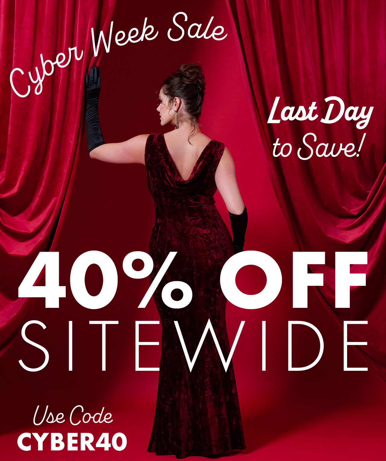 LAST DAY to use code CYBER40 for 40% Off Sitewide