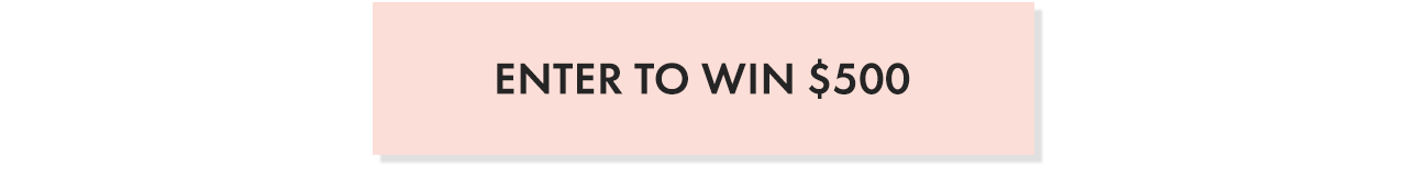 Enter to Win $500