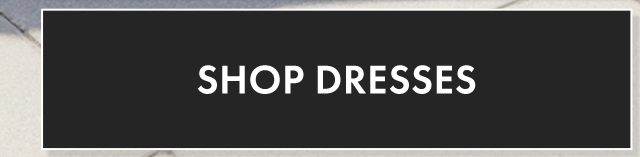 Shop Dresses