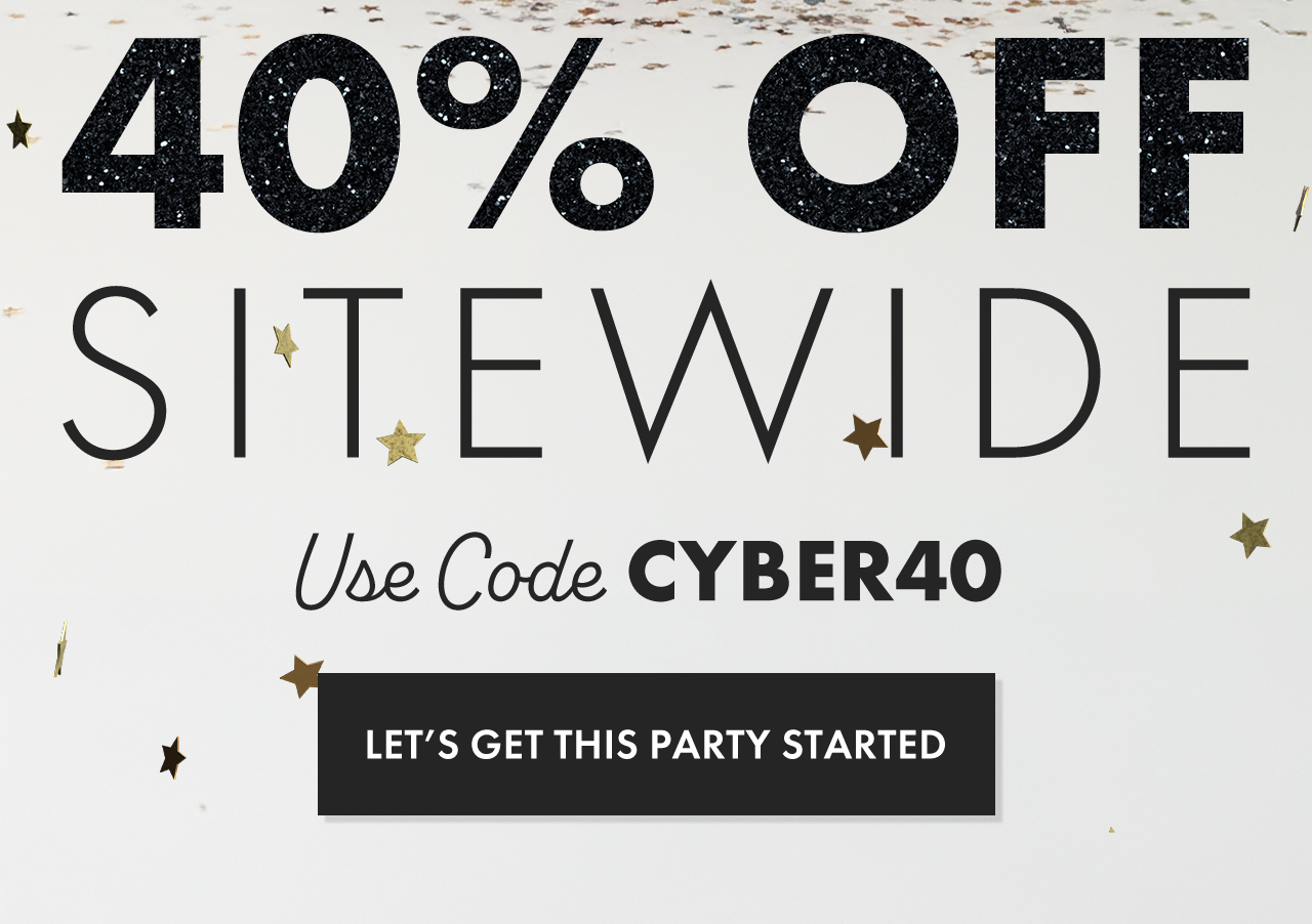 Use Code CYBER40 for 40% Off Sitewide