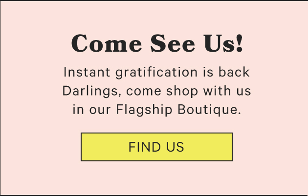 Come See Us! | FIND US