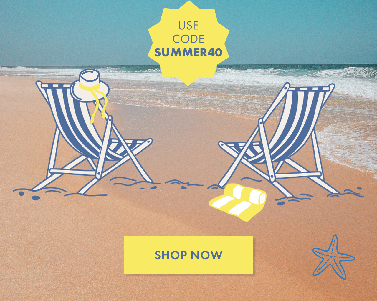 Use code SUMMER40 for 40% Off Sitewide