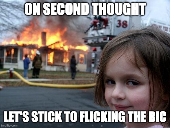 Disaster Girl vs BIC Lighter
