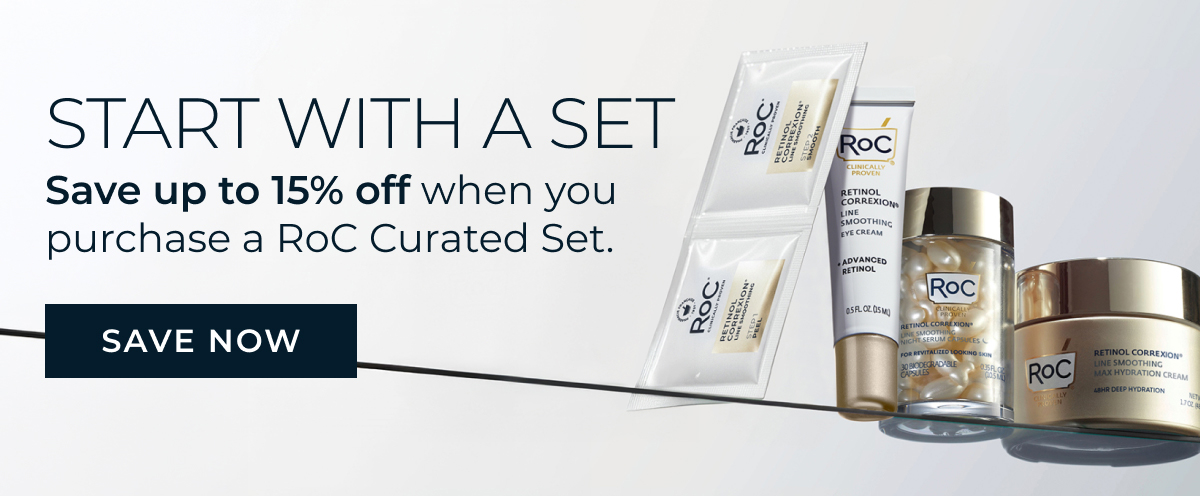 START WITH A SET | Save up to 15% off when you purchase a RoC Curated Set. | SAVE NOW