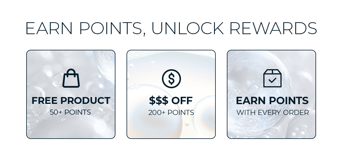EARN POINTS, UNLOCK REWARDS | FREE PRODUCT 50+ POINTS | $ | $$$ OFF 200+ POINTS | EARN POINTS WITH EVERY ORDER