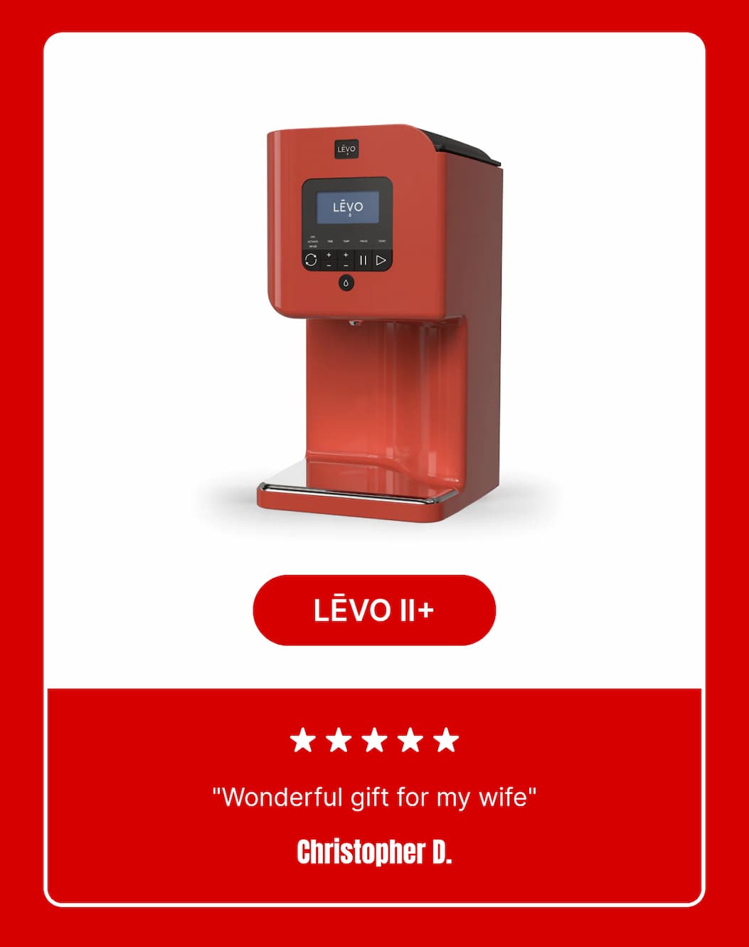 LĒVO II+ ★★★★★ "Wonderful gift for my wife" Christopher D. [GIFT LĒVO II+]