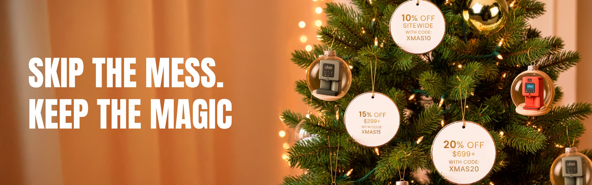 SKIP THE MESS. KEEP THE MAGIC. 