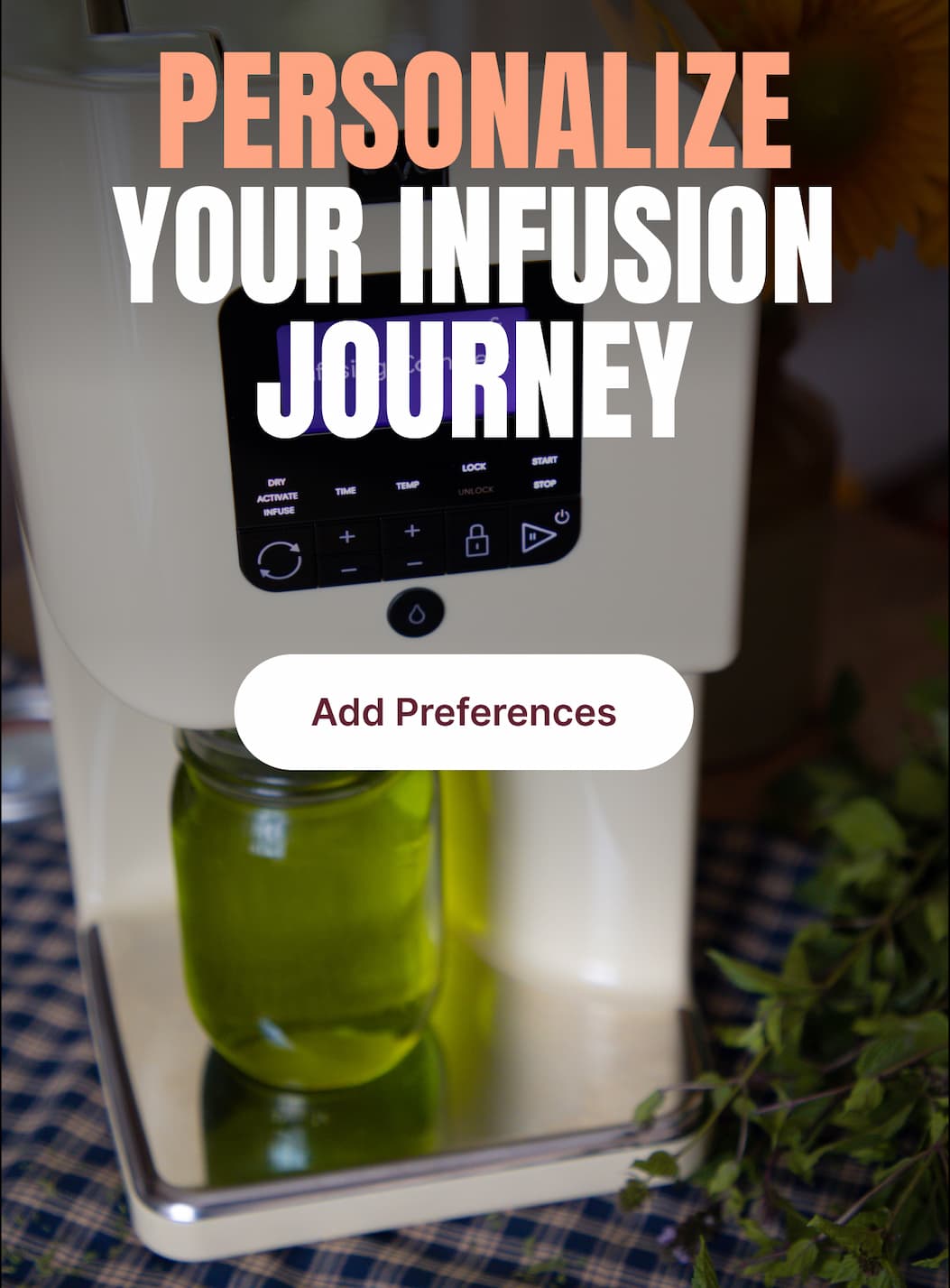 PERSONALIZE YOUR INFUSION JOURNEY [Add Preferences]