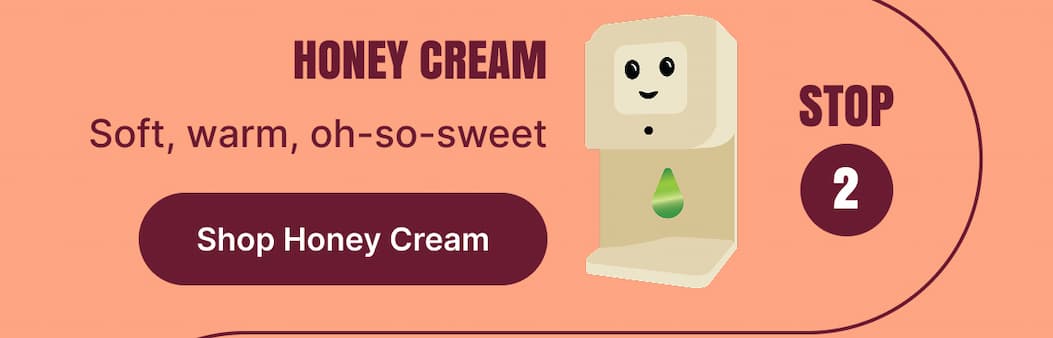 STEP 2 HONEY CREAM Soft, warm, oh-so-sweet [Shop Honey Cream]