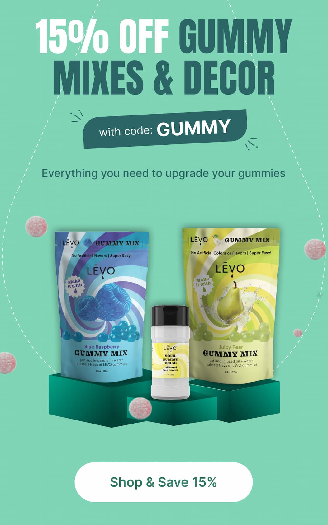  15% OFF GUMMY MIXES & DECOR with code: GUMMY  Everything you need to upgrade your gummies  [Shop & Save 15%]