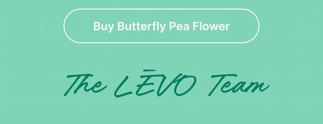 [Buy Butterfly Pea Flower] The LĒVO Team