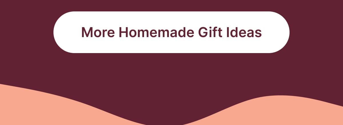 More Homemade Gift Ideas