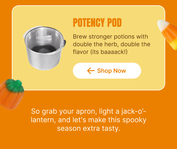 POTENCY POD BREW STRONGER POTIONS 