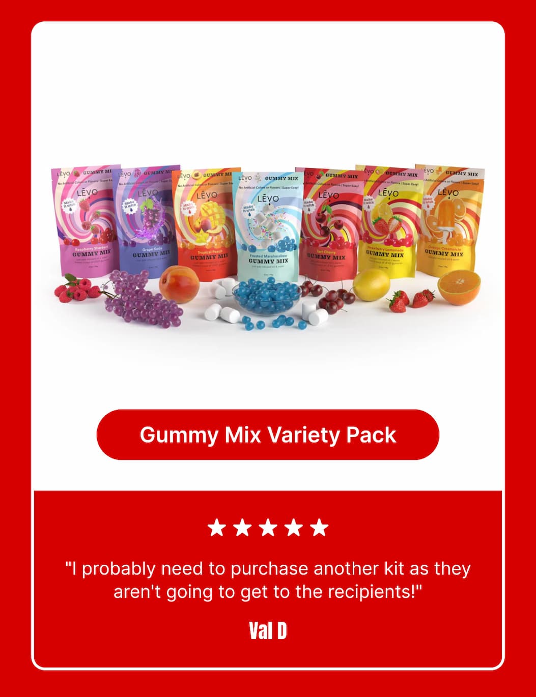 Gummy Mix Variety Pack ★★★★★ "I probably need to purchase another kit as they aren't going to get to the recipients." Val D. [GIFT Gummy Mix Variety Pack]