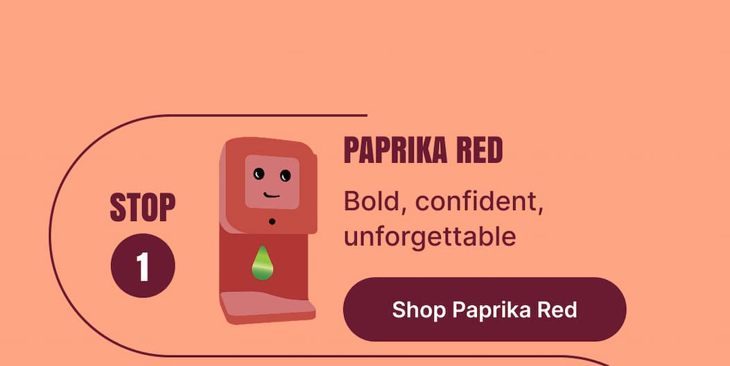 STEP 1 PAPRIKA RED Bold, confident, unforgettable [Shop Paprika Red]