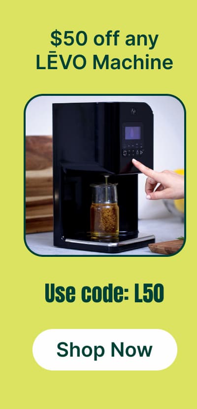$50 off any LĒVO Machine Use code: L50 [Shop Now]