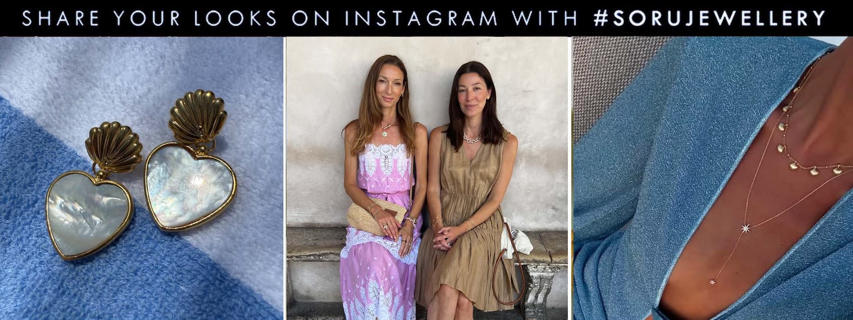 Share your looks on Instagram with #SoruJewellery