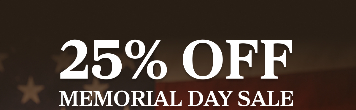 25% OFF Memorial Day Sale 