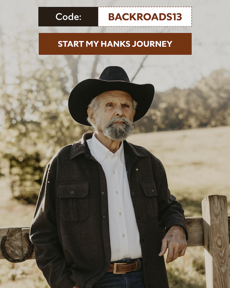 Code: BACKROADS13 START MY HANKS JOURNEY