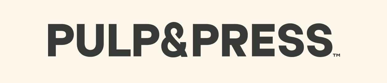 Pulp & Press.
