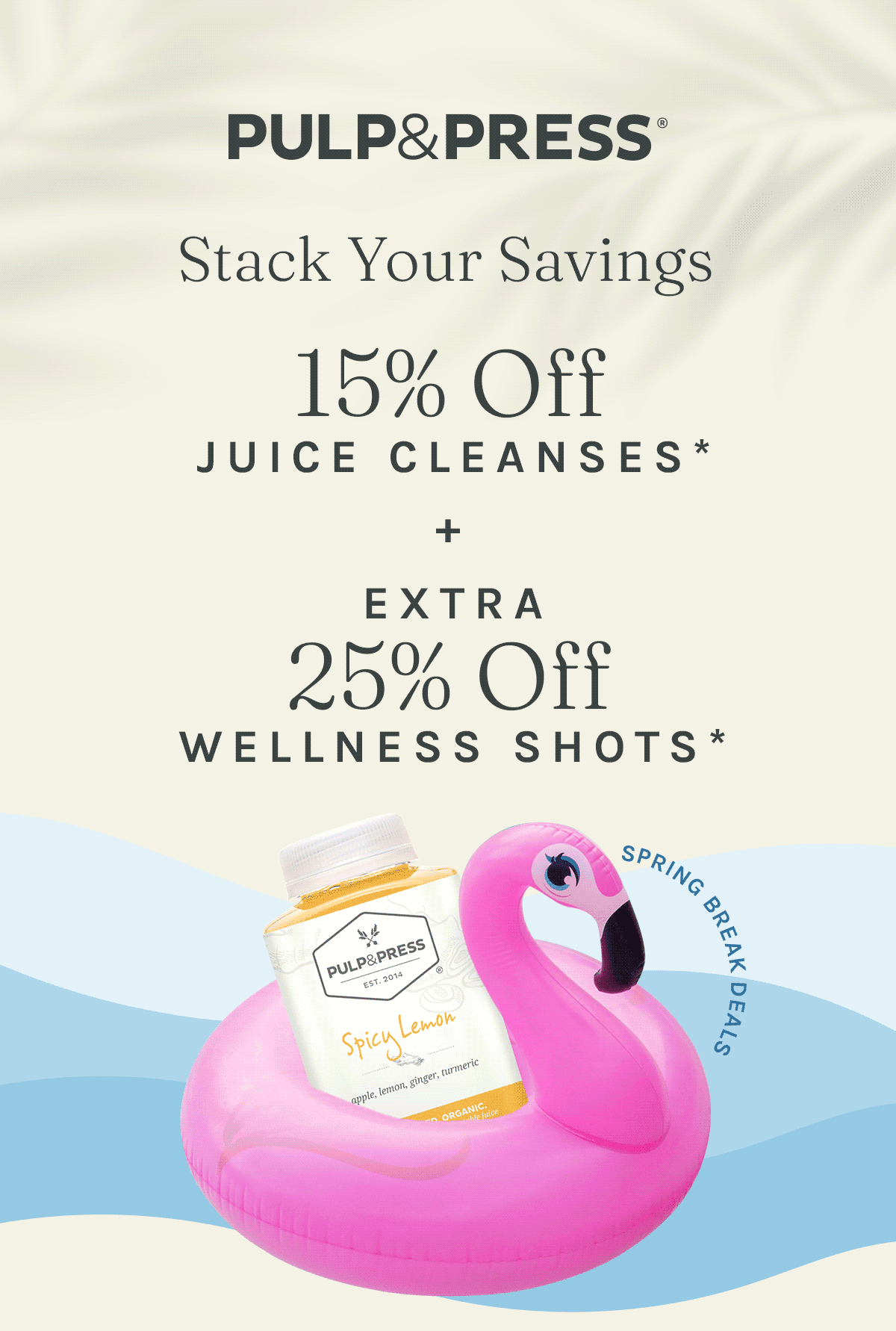 Last Chance! 15 off cleanses for spring break. 🌴 Pulp & Press Juices Co