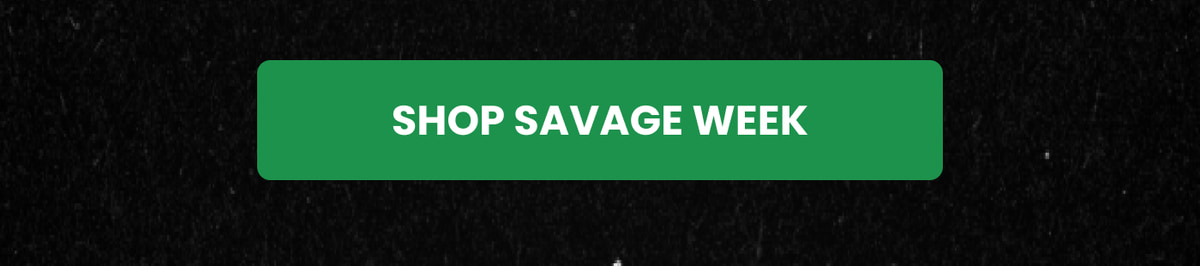 Shop Savage Week