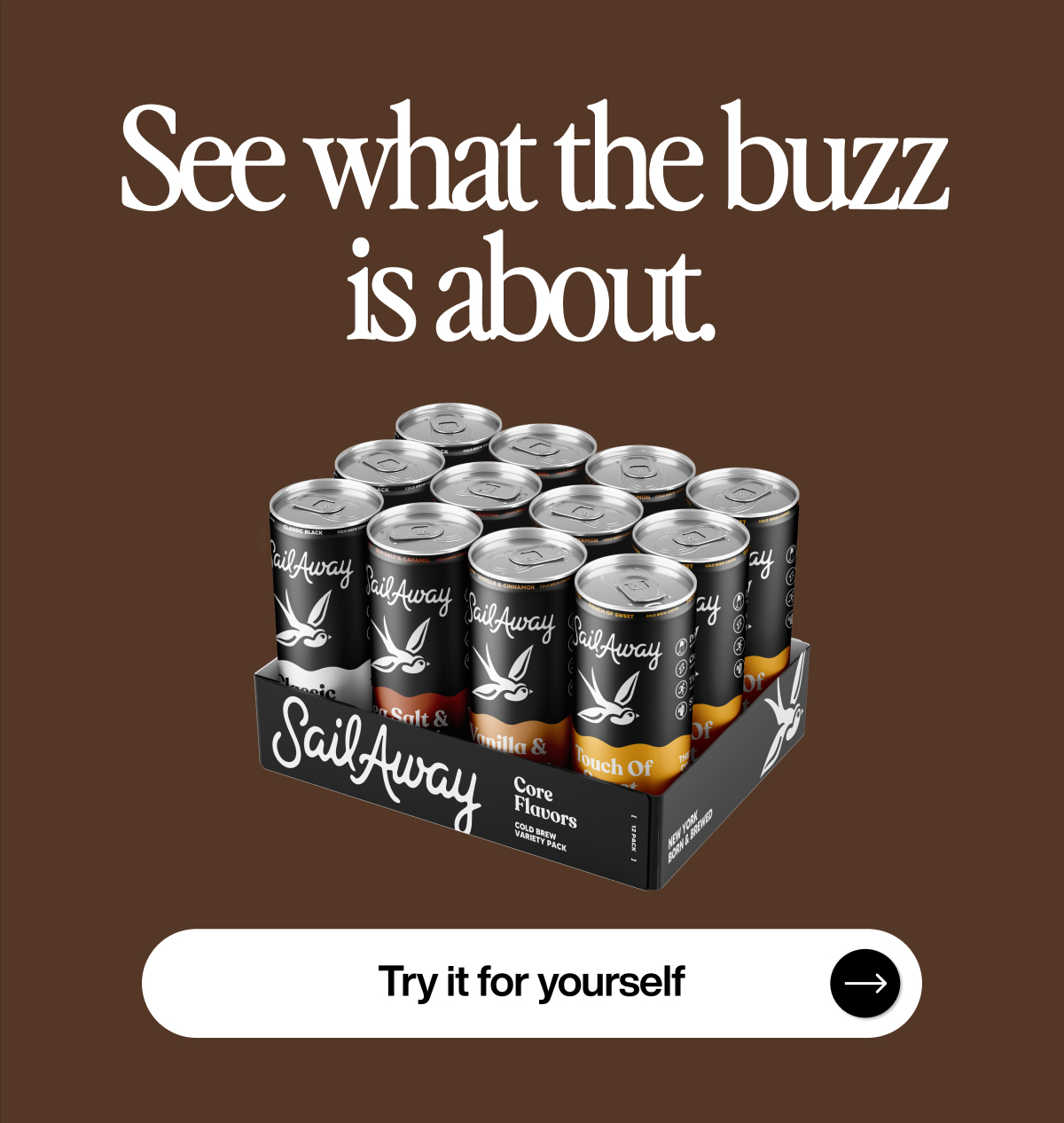 Sail Away cold brew variety pack. See what the buzz is about and try it for yourself.