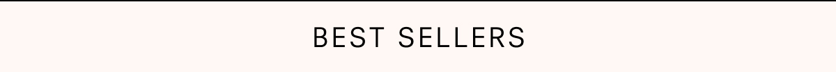 SHOP BEST SELLERS