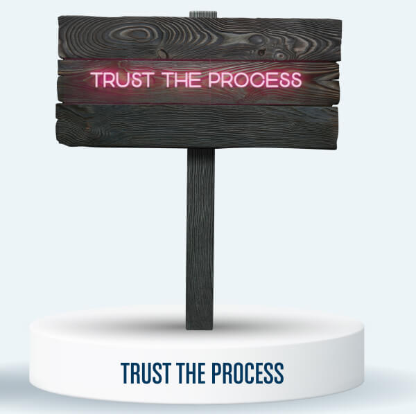 Trust the process 