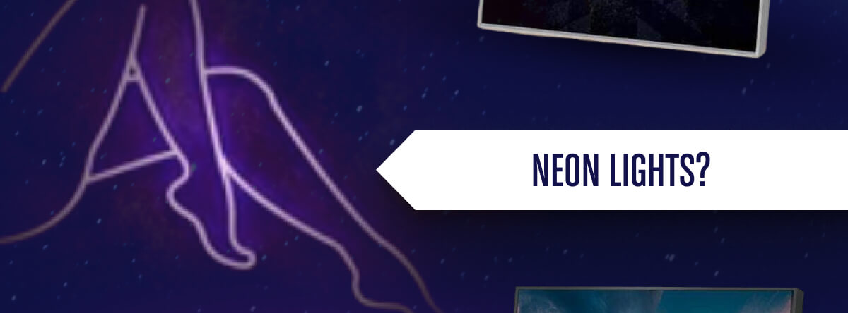 Neon lights?