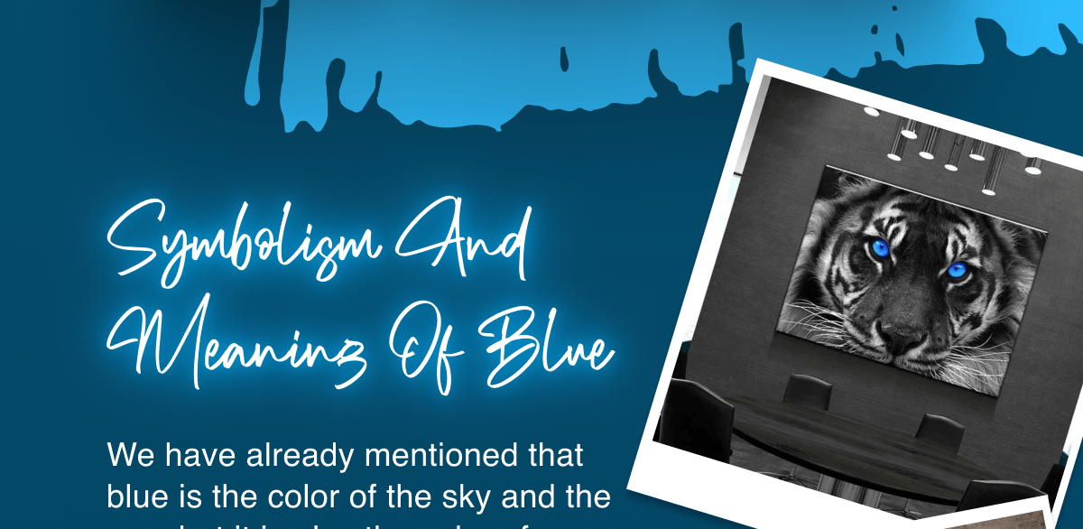 Symbolism And Meaning Of Blue We have already mentioned that blue is the color of the sky and the sea, but it is also the color of courage and dedication. Blue represents inner journeys, wisdom and depth of understanding. Although these qualities are positive, blue is also a symbol of depression, serenity and all that is constant and unchanging.  