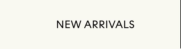 New Arrivals
