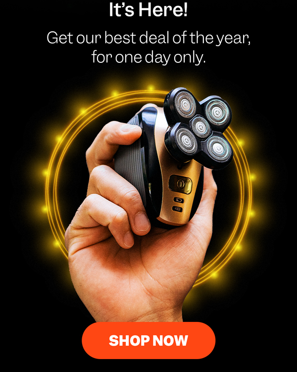 It's Here! Get our best deal of the year, for one day only. | Shop Now