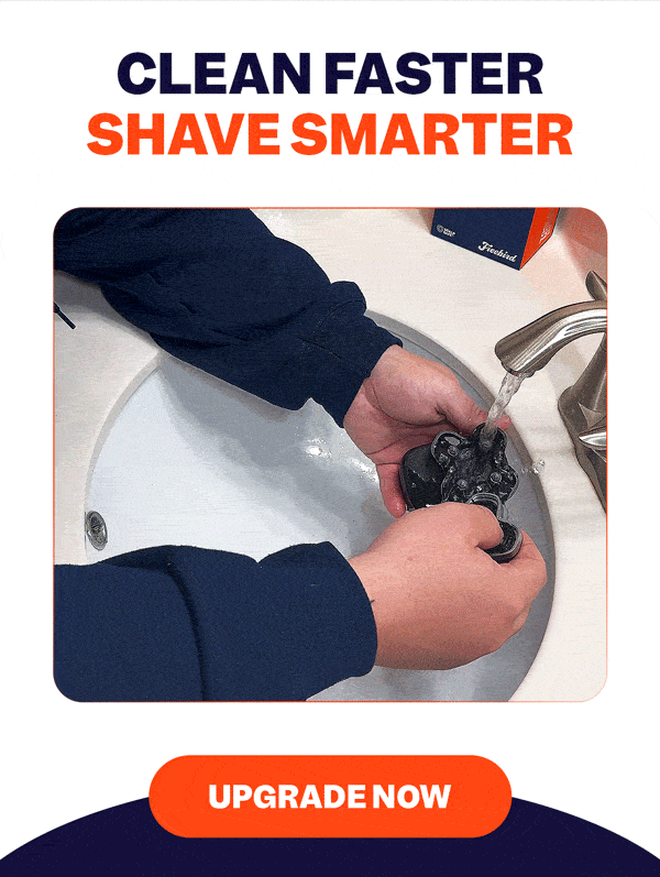 Clean Faster Shave Smarter | Upgrade Now