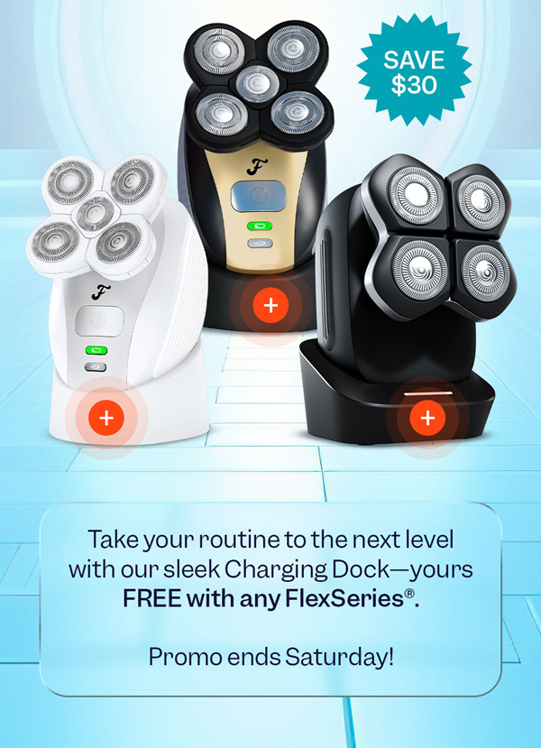 Take your routine to the next level with our sleek Charging Dock—yours FREE with any FlexSeries®. Promo ends Saturday!