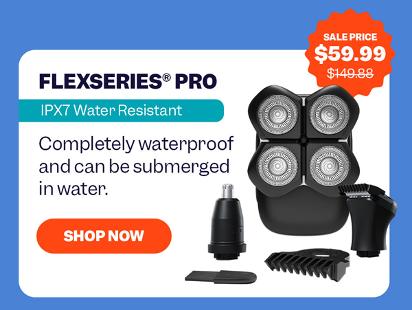 FlexSeries® Pro | IPX7 Water Resistant | Shop Now