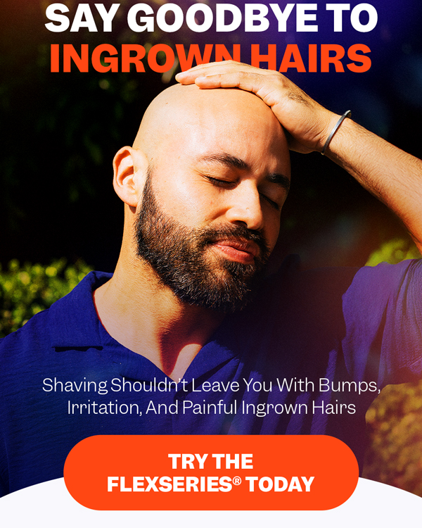 Say Goodbye To Ingrown Hairs | Try The FlexSeries® Today