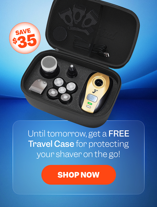 Until tomorrow, get a FREE Travel Case for protecting your shaver on the go! | Shop Now