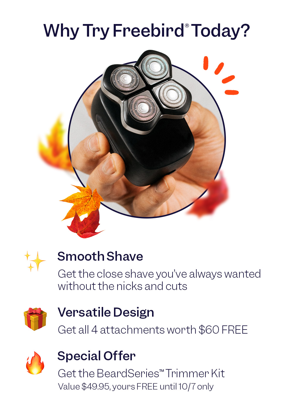 Why Try Freebird® Today?