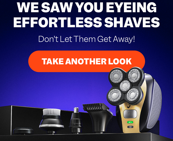 We Saw You Eyeing Effortless Shaves | Take Another Look