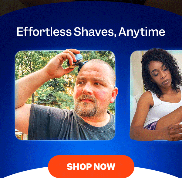 Effortless Shaves, Anytime | Shop Now