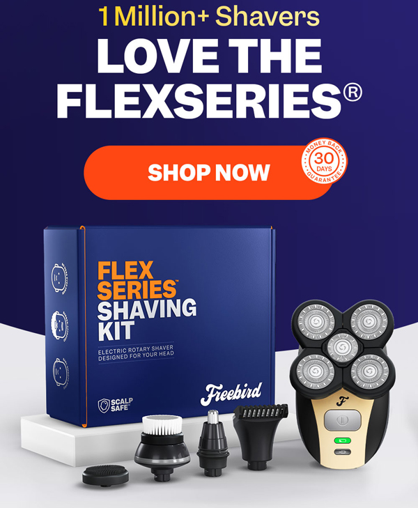 1 Million+ Shavers Love The FlexSeries® | Shop Now