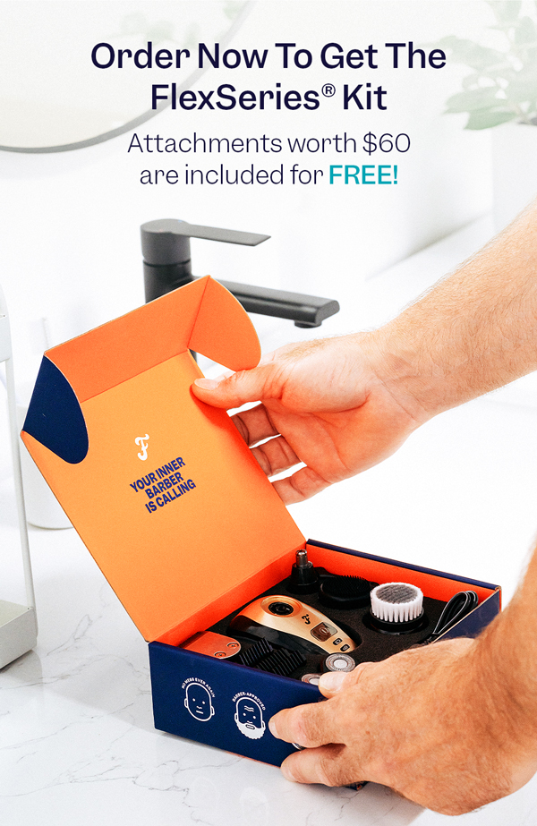 Order Now To Get The FlexSeries® Kit | Attachments worth $60 are included for FREE!